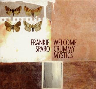 SPARO, FRANKIE - WELCOME CRUMMY MYSTICS 48075