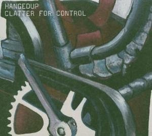 HANGEDUP - CLATTER FOR CONTROL 48108
