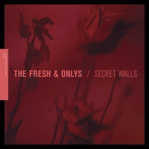 FRESH & ONLY'S - SECRET WALLS EP 48220
