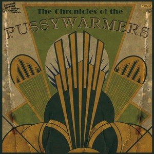 PUSSYWARMERS, THE - THE CHRONICLES OF... 48746