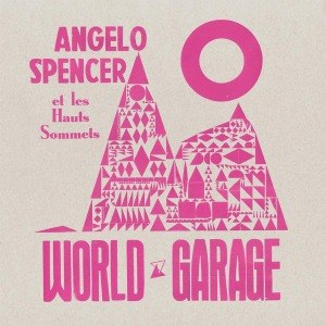 SPENCER, ANGELO - WORLD GARAGE 50215