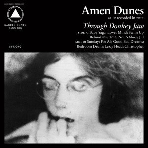 AMEN DUNES - THROUGH DONKEY JAW 50354