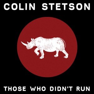 STETSON, COLIN - THOSE WHO DIDN'T RUN 50924