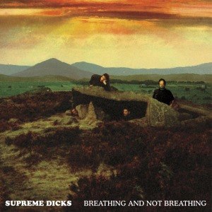SUPREME DICKS - BREATHING AND NOT BREATHING 51439