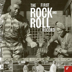 VARIOUS - THE FIRST ROCK AND ROLL RECORD 52412