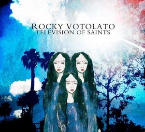 ROCKY VOTOLATO - TELEVISION OF SAINTS 53360