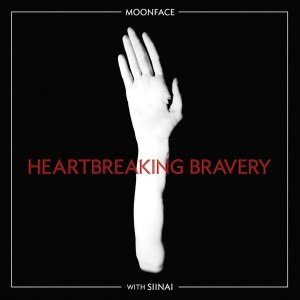 MOONFACE - WITH SIINAI: HEARTBREAKING BRAVERY 53814