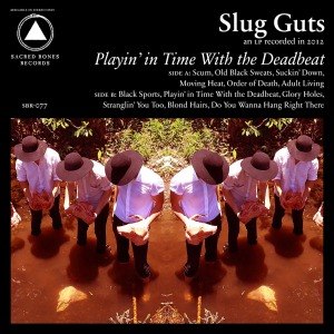 SLUG GUTS - PLAYIN' IN TIME WITH THE DEADBEAT 55174