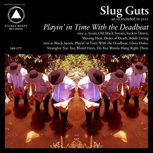 SLUG GUTS - PLAYIN' IN TIME WITH THE DEADBEAT 55175