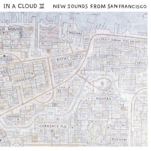 VARIOUS - IN A CLOUD II: NEW SOUNDS FROM SAN FRANCISCO 56118