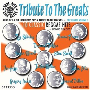 RUDE RICH & THE HIGH NOTES - TRIBUTE TO THE GREATS 57578