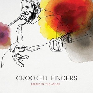 CROOKED FINGERS - BREAKS IN THE ARMOR 57803