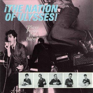NATION OF ULYSSES, THE - PLAYS PRETTY FOR BABY - CLEAR 57864