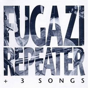 FUGAZI - REPEATER + 3 SONGS 58052