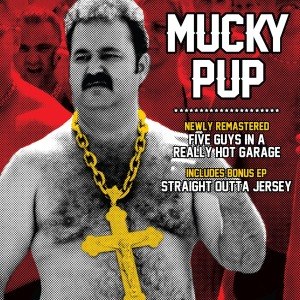 MUCKY PUP - FIVE GUYS IN A REALLY HOT GARAGE/STRAIGHT OUTTA... 58752