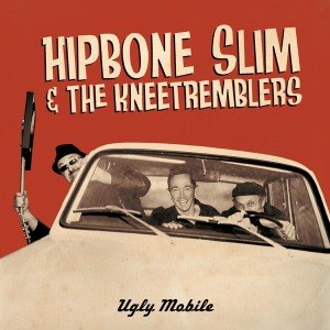 HIPBONE SLIM & THE KNEETREMBLERS - UGLY MOBILE 60355