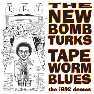 NEW BOMB TURKS, THE - TAPEWORM BLUES 62868