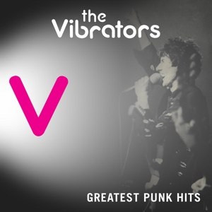 VIBRATORS, THE - GREATEST PUNK HITS 63684
