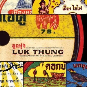 VARIOUS - LUK THUNG: CLASSIC & OBSCURE 78S FROM THE THAI COU 64898