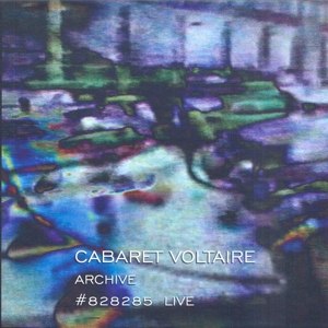 CABARET VOLTAIRE - ARCHIVE #828285  LIVE 64928
