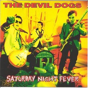DEVIL DOGS - SATURDAY NIGHT FEVER 65721