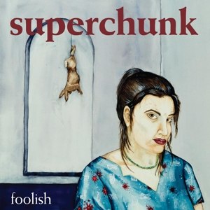 SUPERCHUNK - FOOLISH (REMASTERED) 69803