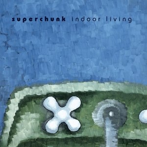 SUPERCHUNK - INDOOR LIVING (REMASTERED) 69807