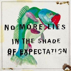NO MORE LIES - IN THE SHADE OF EXPECTATION 72970