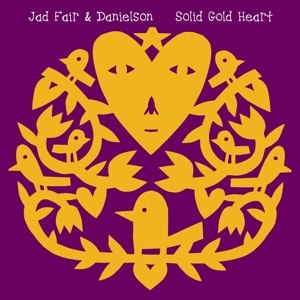 FAIR, JAD & DANIELSON - SOLID GOLD HEART 73115