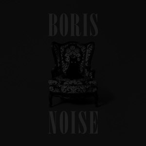 BORIS - NOISE 73332