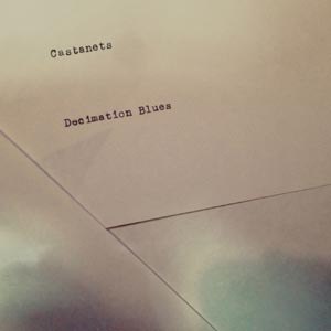 CASTANETS - DECIMATION BLUES 74434