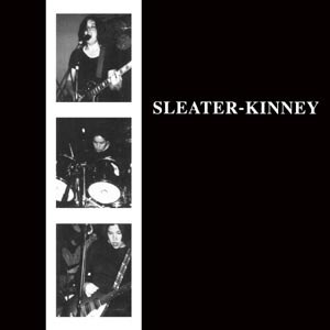 SLEATER-KINNEY - SLEATER-KINNEY 76314