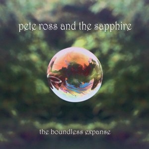 ROSS, PETE & THE SAPPHIRE - THE BOUNDLESS EXPANSE 78262