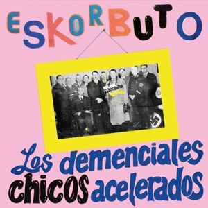 ESKORBUTO - LOS DEMENCIALES CHICOS ACELERADOS (RED AND BLUE 2019 VI 79915