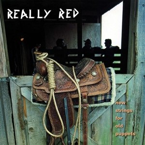REALLY RED - VOLUME 3: NEW STRINGS FOR OLD PUPPETS 80396