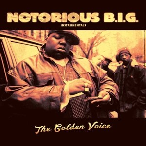 NOTORIOUS B.I.G. - THE GOLDEN VOICE (INSTRUMENTALS) 81749