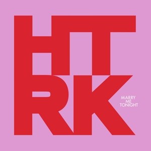 HTRK - MARRY ME TONIGHT 82569