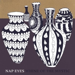 NAP EYES - WHINE OF THE MYSTIC 85474