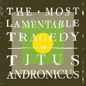 TITUS ANDRONICUS - THE MOST LAMENTABLE TRAGEDY 85804