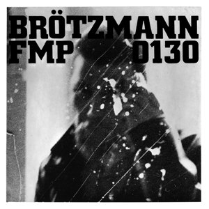 BRÖTZMANN / VAN HOVE / BENNINK - FMP 0130 86419