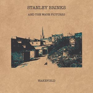 BRINKS, STANLEY AND THE WAVE PICTURES - WAKEFIELD / DOLORES 88263