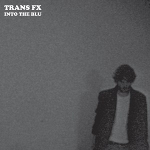 TRANS FX - INTO THE BLU 88534