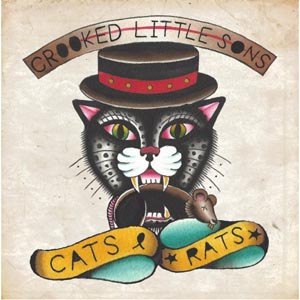 CROOKED LITTLE SONS - CATS & RATS EP 91669