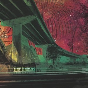 TINY FINGERS - WE ARE BEING HELD BY THE DISPATCHER 95222