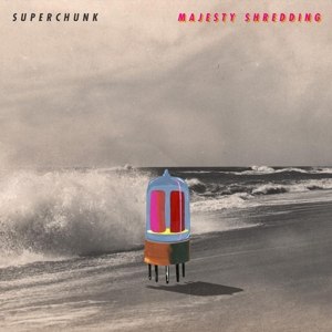 SUPERCHUNK - MAJESTY SHREDDING 96354