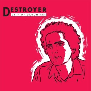 DESTROYER - CITY OF DAUGHTERS 96796