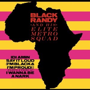 BLACK RANDY & THE ELITE METROSQUAD - IDI AMIN 96936