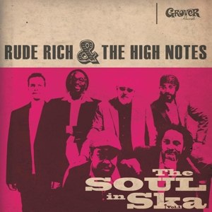 RUDE RICH & THE HIGH NOTES - THE SOUL IN SKA VOL. 1 98973