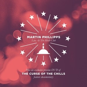 PHILLIPS, MARTIN / THE CHILLS - LIVE AT THE MOTH CLUB / THE CURSE OF THE CHILLS 99736