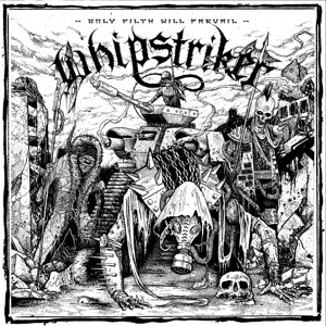 WHIPSTRIKER - ONLY FILTH WILL PREVAIL 103556